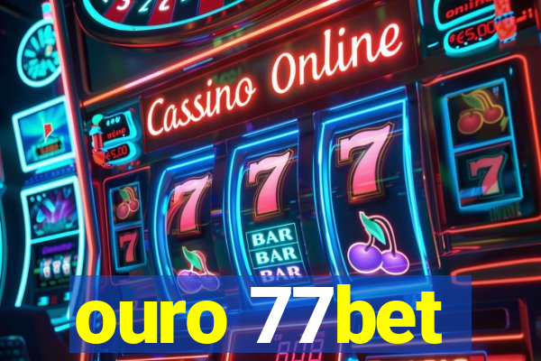 ouro 77bet